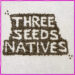 Want to Listen to the Three Seeds Natives Podcast?